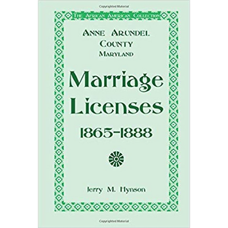 The African American Collection: Anne Arundel County, Maryland Marriage Licenses, 1865-1888