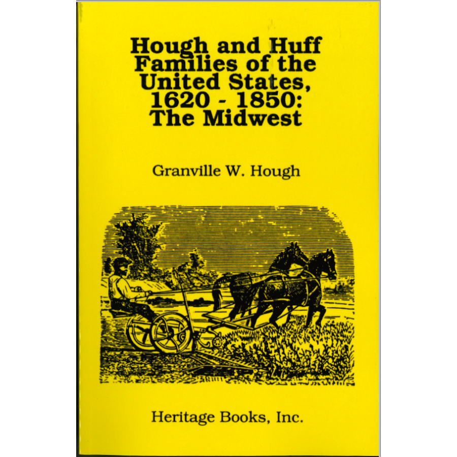 Hough and Huff Families of the United States 1620-1850: The Midwest