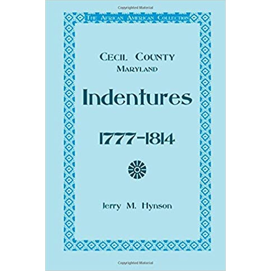 The African American Collection: Indentures, Cecil County, Maryland 1777-1814