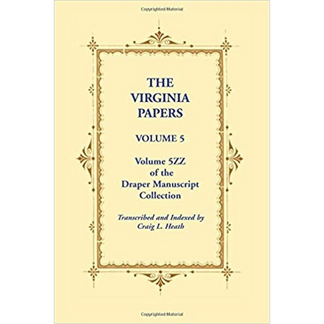 The Virginia Papers, Volume 5, Volume 5ZZ of the Draper Manuscript Collection
