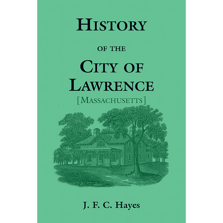 History of the City of Lawrence [Massachusetts]