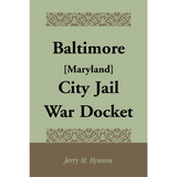 Baltimore [Maryland] City Jail War Docket