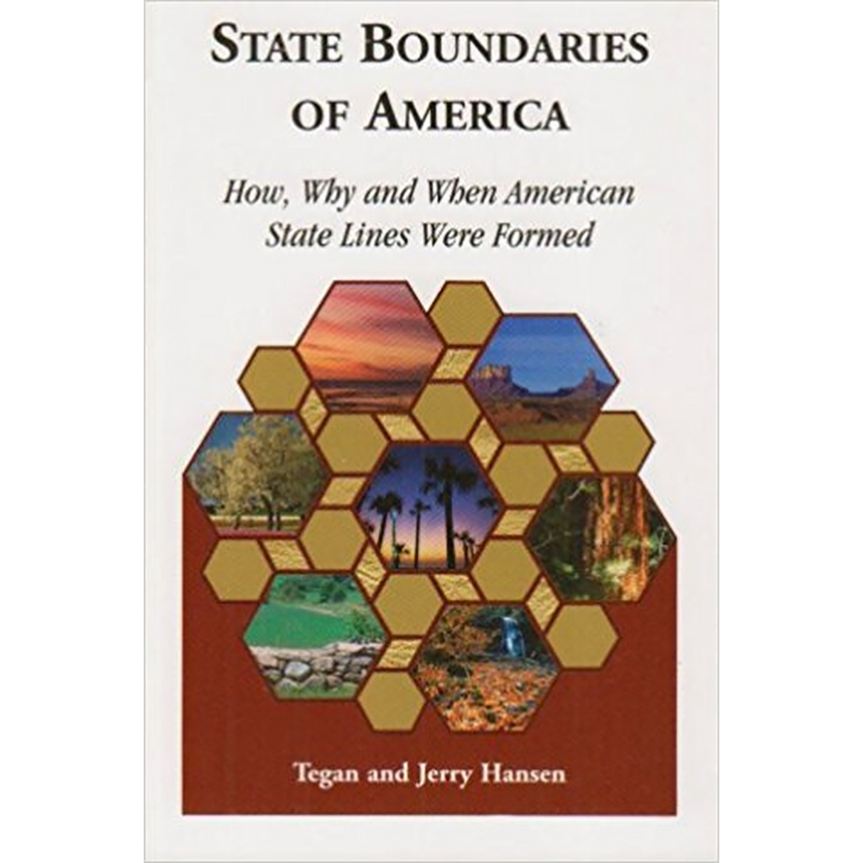 State Boundaries of America: How, Why and When American State Lines were Formed