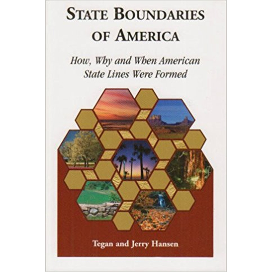 State Boundaries of America: How, Why and When American State Lines were Formed