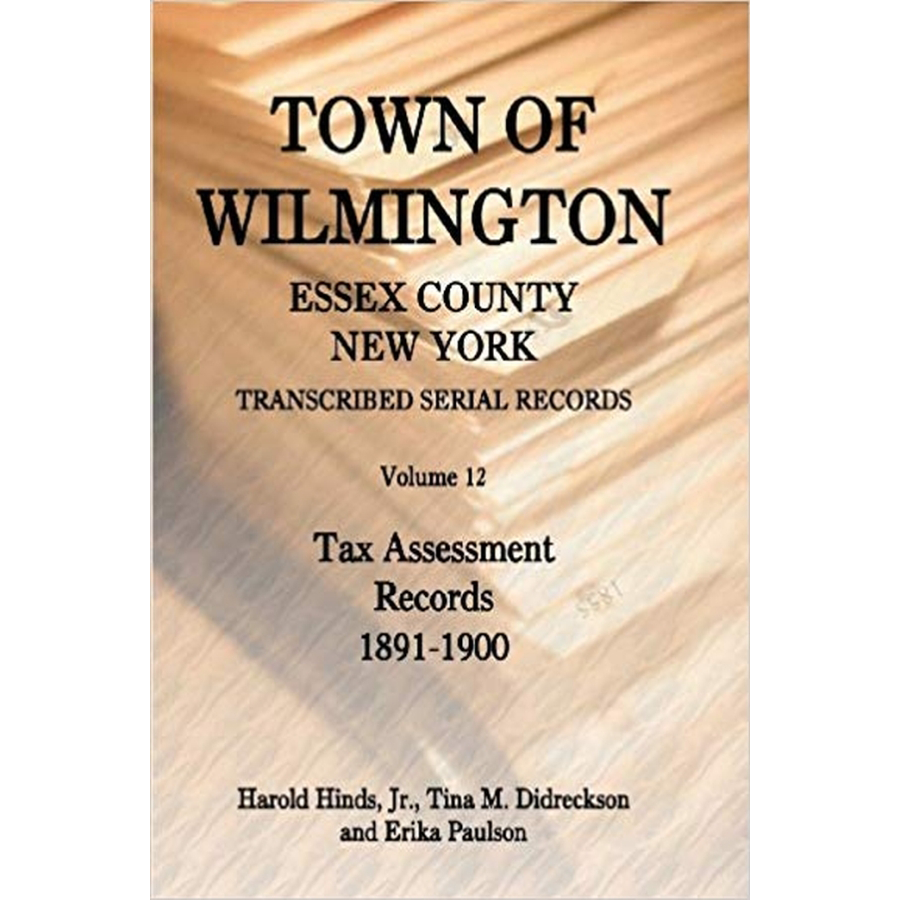 Town of Wilmington, Essex County, New York, Transcribed Serial Records, Volume 12: Tax Assessment Records, 1891-1900