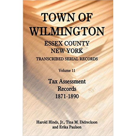 Town of Wilmington, Essex County, New York, Transcribed Serial Records, Volume 11: Tax Assessment Records, 1871-1890
