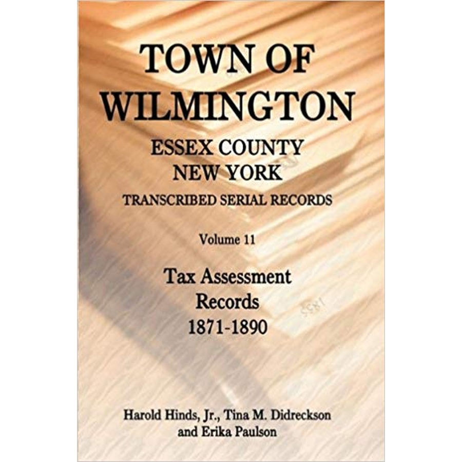 Town of Wilmington, Essex County, New York, Transcribed Serial Records, Volume 11: Tax Assessment Records, 1871-1890