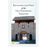 Reconstructed Forts of the Old Northwest Territory