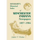Hinshaw's Historical Index of Winchester, Indiana, Newspapers, 1857-1984
