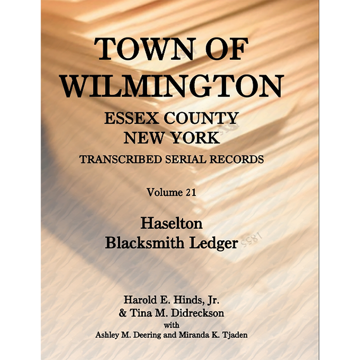 Town of Wilmington, Essex County, New York Transcribed Serial Records, Volume 21: Haselton Blacksmith Ledger