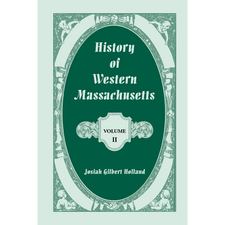 History of Western Massachusetts: Volume 2, Parts III