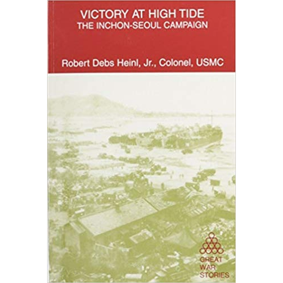 Victory at High Tide: The Inchon-Seoul Campaign