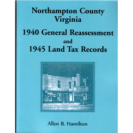 Northampton County, Virginia 1940 General Reassessment and 1945 Land Tax Records