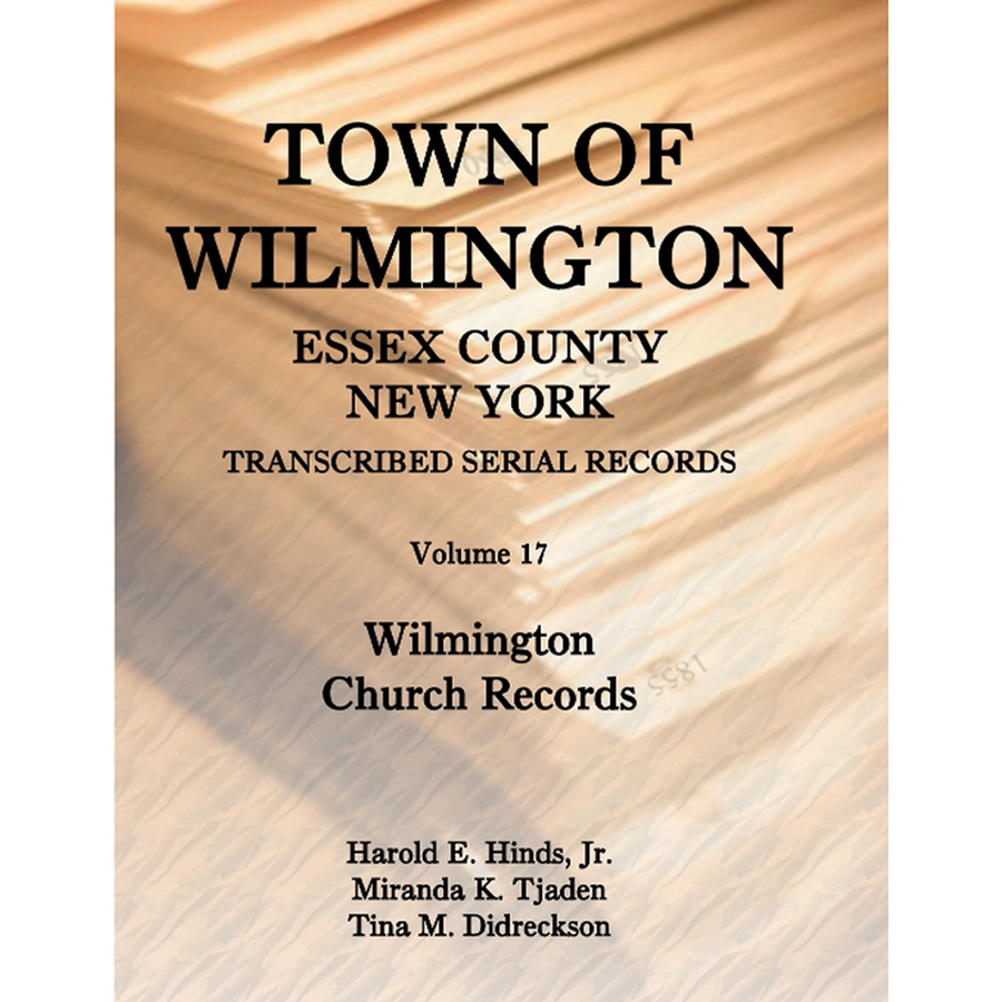Town of Wilmington, Essex County, New York Transcribed Serial Records, Volume 17: Wilmington Church Records