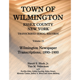 Town of Wilmington, Essex County, New York Transcribed Serial Records, Volume 19: Wilmington Newspaper Transcriptions, 1890-1900