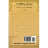 John Hawley/Halley born 1686, of Pomonkey, Charles County, Maryland and His Descendants back cover