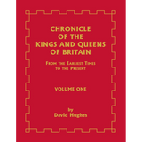 Chronicle of the Kings and Queens of Britain: From the Earliest Times to the Present, Volume 1