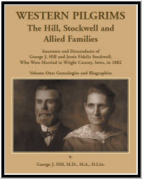 Western Pilgrims: The Hill, Stockwell and Allied Families [2 volumes]