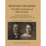 Western Pilgrims: The Hill, Stockwell and Allied Families, Volume I