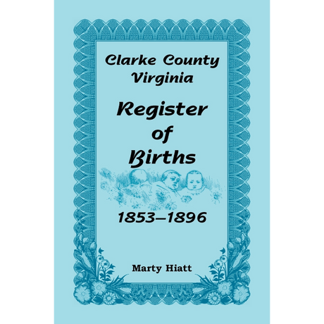 Clarke County, Virginia Register of Births, 1853-1896