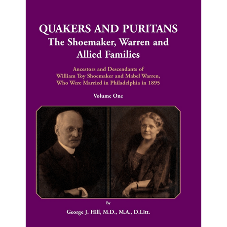 Quakers and Puritans: The Shoemaker, Warren and Allied Families, Volume I
