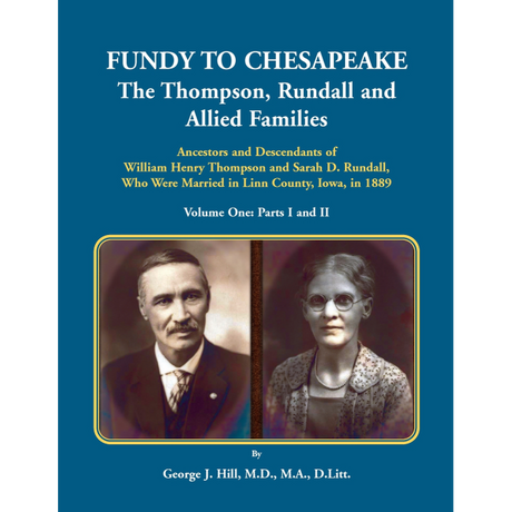 Fundy to Chesapeake: The Thompson, Rundall and Allied Families Volume 1