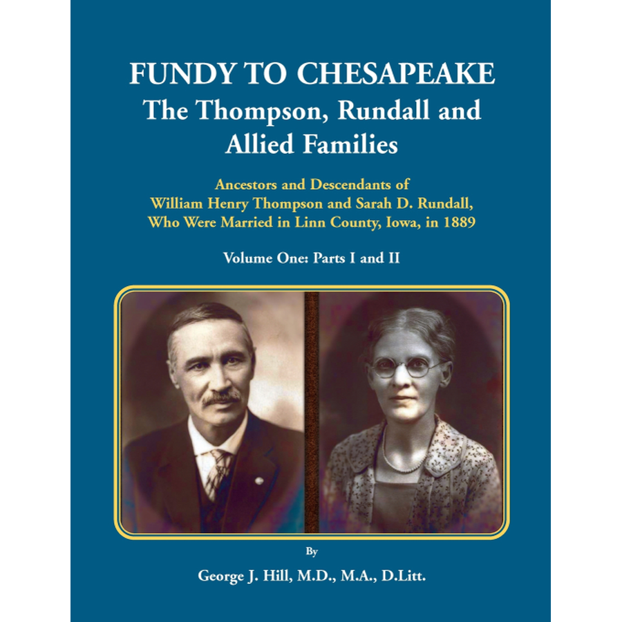 Fundy to Chesapeake: The Thompson, Rundall and Allied Families Volume 1