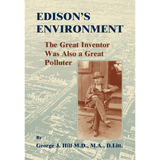 Edison's Environment: The Great Inventor Was Also A Great Polluter