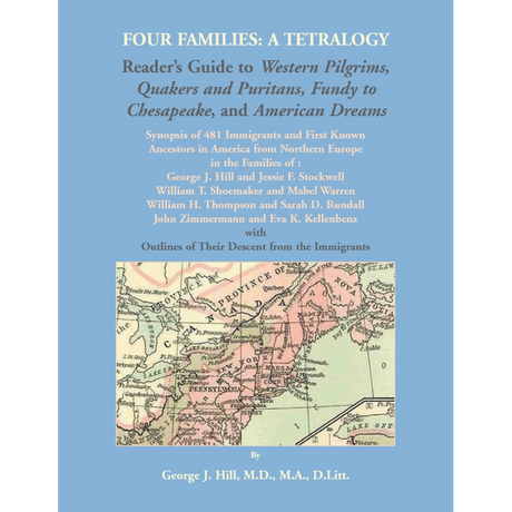 Four Families: A Tetralogy, Synopsis of 481 Immigrants to America, With Some of Their Descendants and European Ancestors
