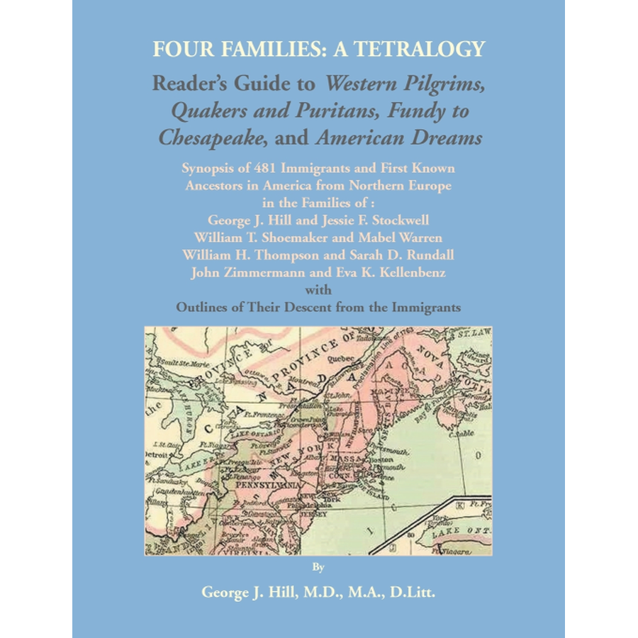 Four Families: A Tetralogy, Synopsis of 481 Immigrants to America, With Some of Their Descendants and European Ancestors