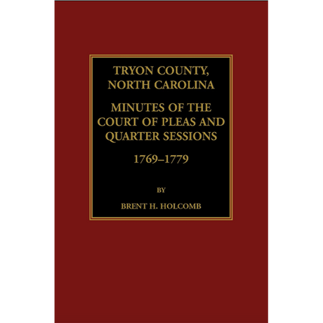 Tryon County, North Carolina Minutes of the Court of Pleas and Quarter Sessions, 1769-1779