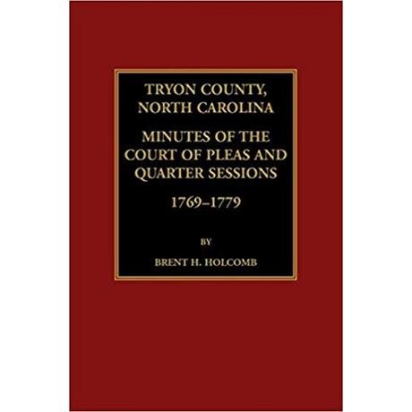 Tryon County, North Carolina Minutes of the Court of Pleas and Quarter Sessions, 1769-1779