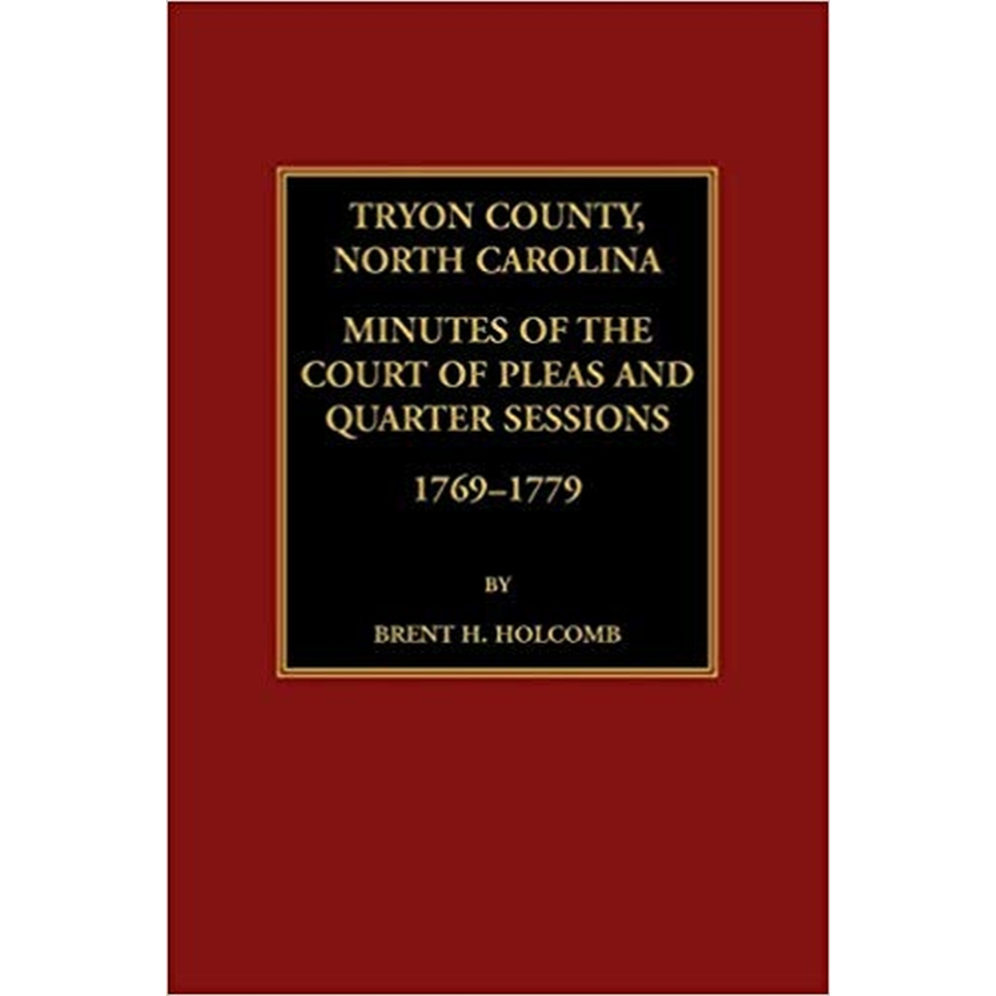 Tryon County, North Carolina Minutes of the Court of Pleas and Quarter Sessions, 1769-1779