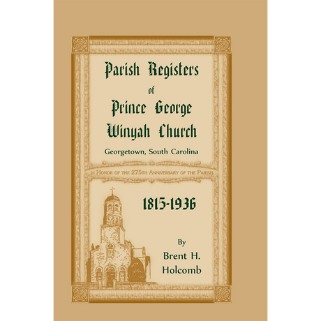 Parish Registers of Prince George Winyah Church, Georgetown, South Carolina, 1815-1936