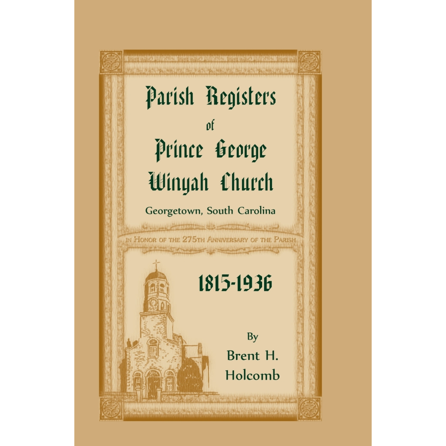 Parish Registers of Prince George Winyah Church, Georgetown, South Carolina, 1815-1936