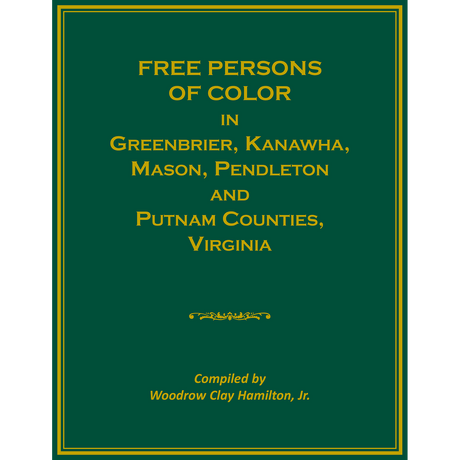 Free Persons of Color in Greenbrier, Kanawha, Mason, Pendleton and Putnam Counties, Virginia