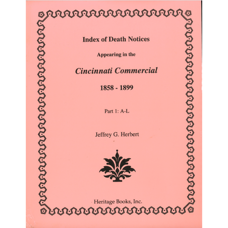 Index of Death Notices Appearing in the "Cincinnati Commercial", 1858-1899