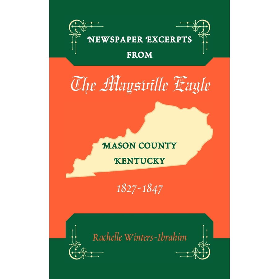 Newspaper Excerpts from the "Maysville Eagle", Mason County, Kentucky, 1827-1847