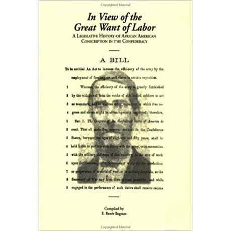 In View of the Great Want of Labor: The Legislative History on Employment of African Americans in the Confederate States of America