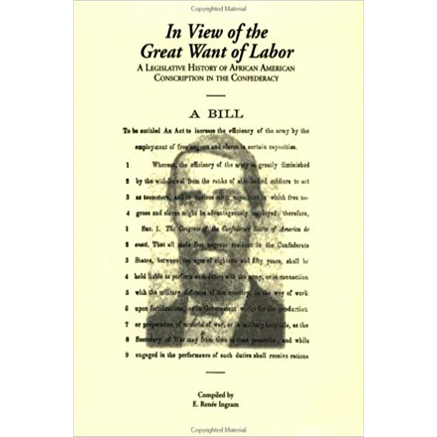 In View of the Great Want of Labor: The Legislative History on Employment of African Americans in the Confederate States of America