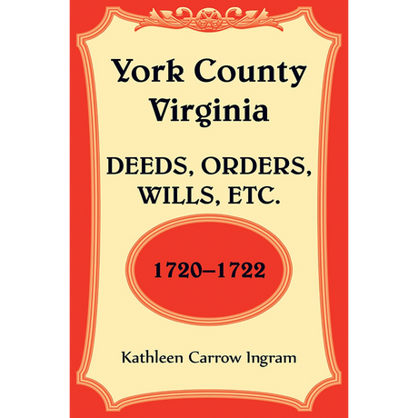 York County, Virginia Deeds, Orders, Wills, etc., 1720-1722