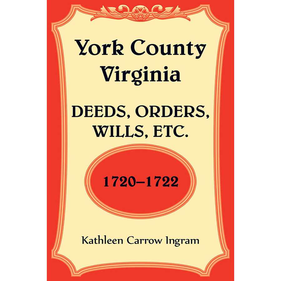 York County, Virginia Deeds, Orders, Wills, etc., 1720-1722