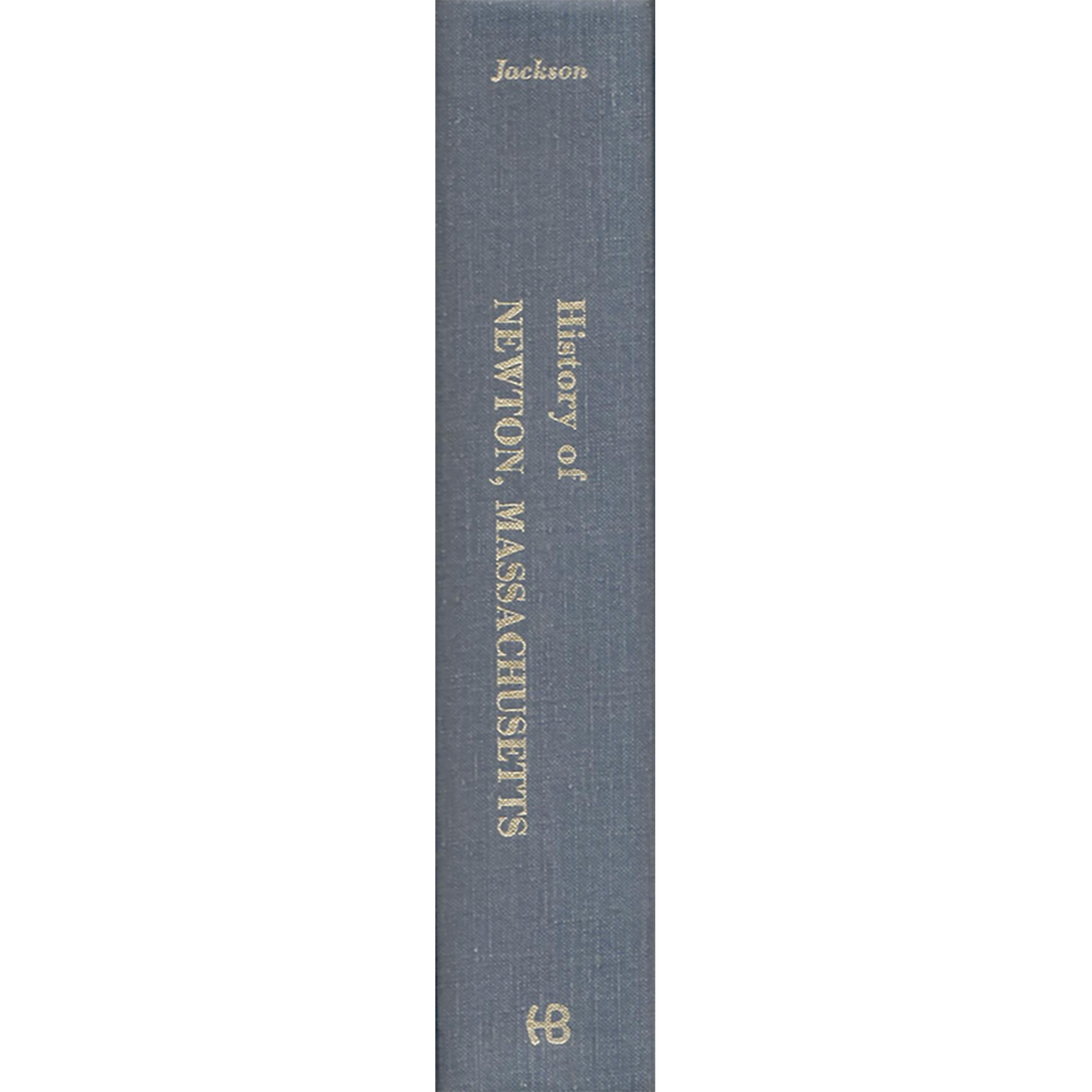 History of the Early Settlement of Newton, County of Middlesex, Massachusetts