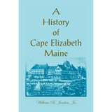 A History of Cape Elizabeth [Cumberland County], Maine