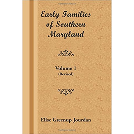 Early Families of Southern Maryland: Volume 1 (Revised)