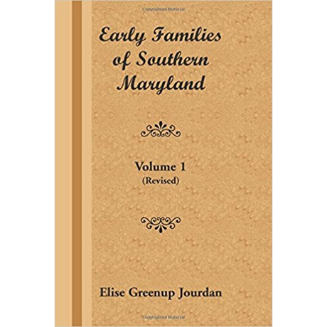 Early Families of Southern Maryland: Volume 1 (Revised)