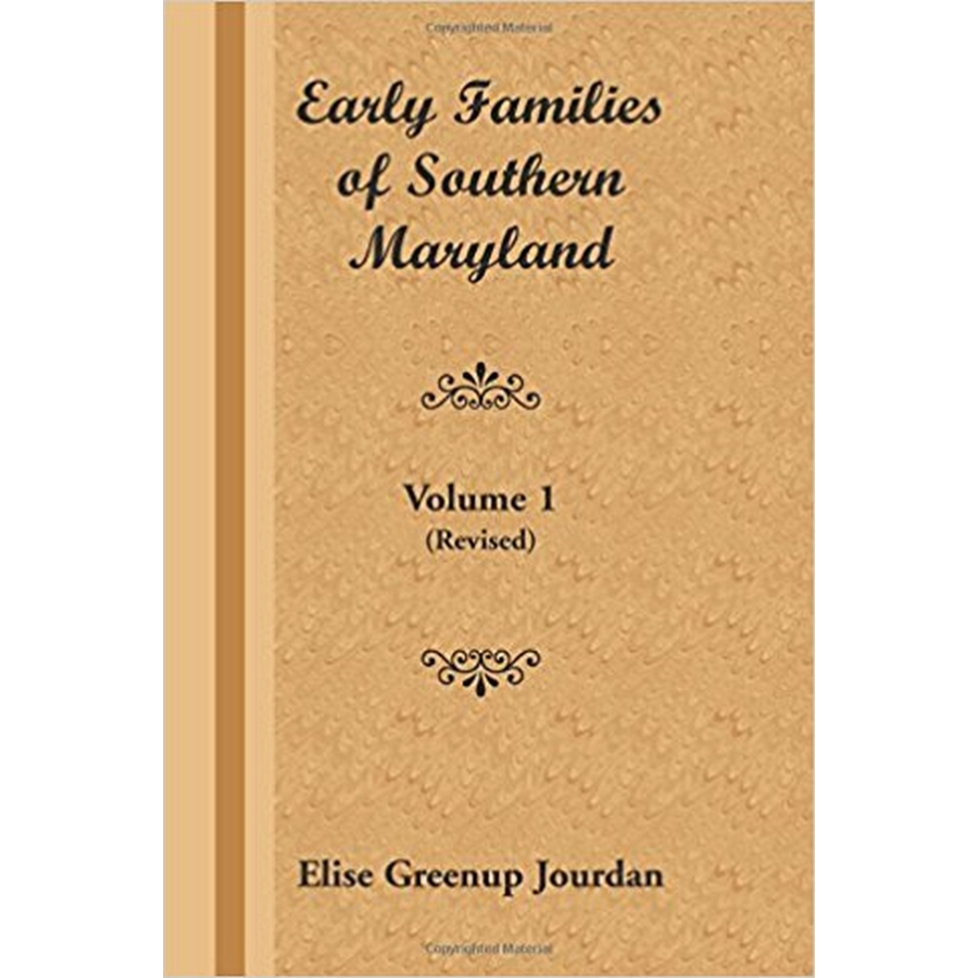 Early Families of Southern Maryland: Volume 1 (Revised)