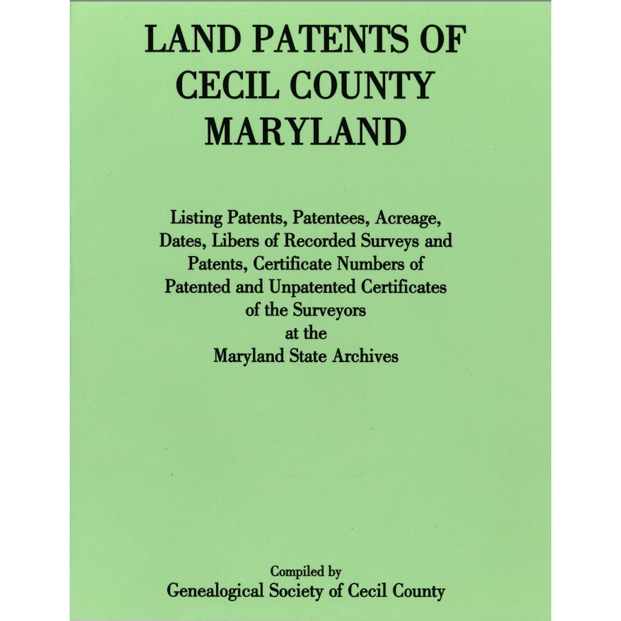 Land Patents of Cecil County, Maryland