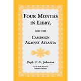 Four Months in Libby, and the Campaign Against Atlanta