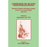 Cherokee by Blood, Volume 3: Records of Eastern Cherokee Ancestry in the U.S. Court of Claims, 1906-1910, Applications 4201-7250